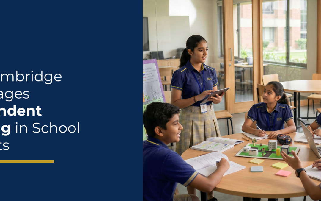How Cambridge Builds Independent Thinking In School Students